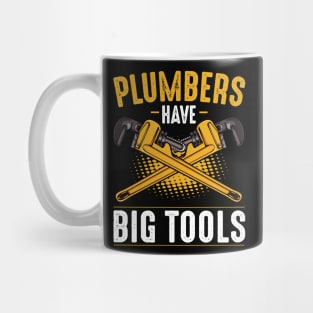 Plumber - Plumbers Have Big Tools - Funny Puns Mug